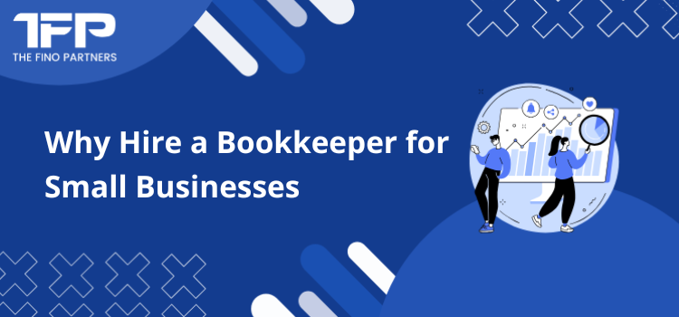 Why Hire a Bookkeeper for Small Businesses